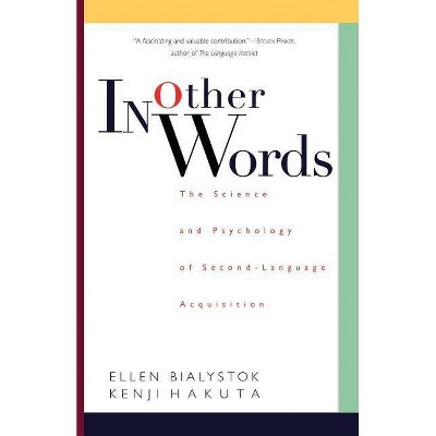 In Other Words - by  Ellen Bialystok & Kenji Hakuta (Paperback)