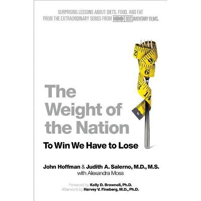 The Weight of the Nation - by  John Hoffman & Judith A Salerno & Alexandra Moss (Paperback)