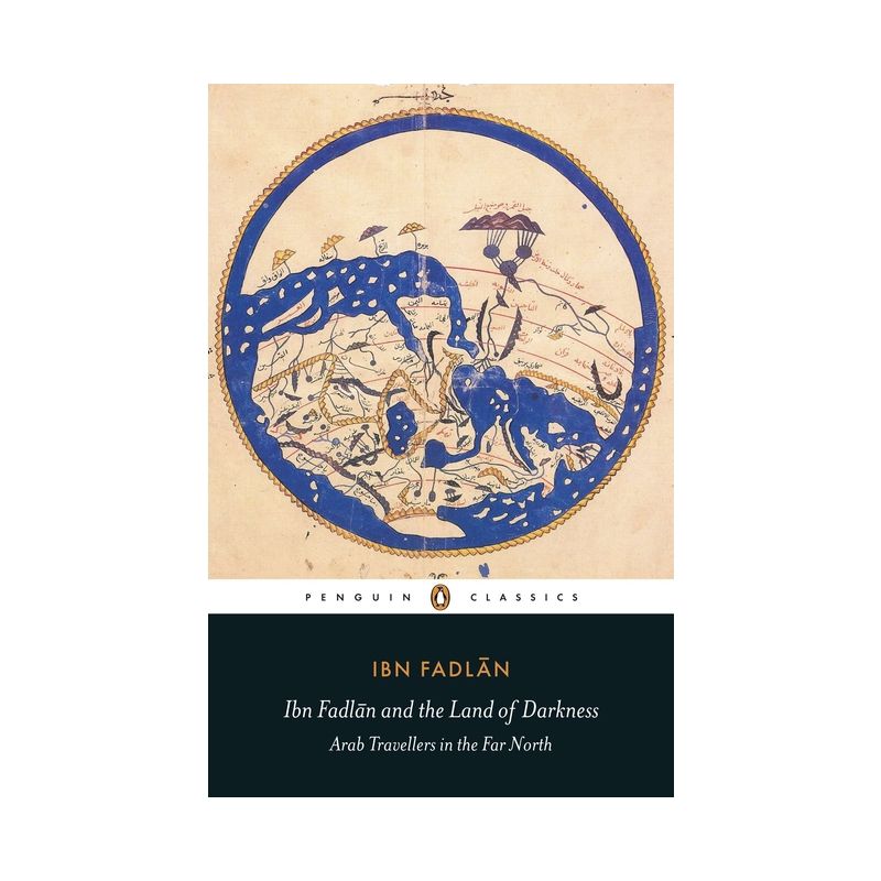 Ibn Fadlan and the Land of Darkness - (Penguin Classics) (Paperback), 1 of 2