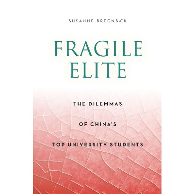 Fragile Elite - (Anthropology of Policy) by  Susanne Bregnbaek (Paperback)