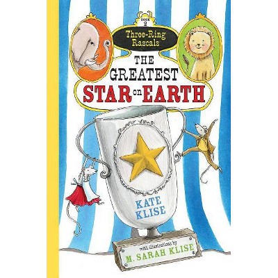 The Greatest Star on Earth, 2 - (Three-Ring Rascals) by  Kate Klise (Paperback)