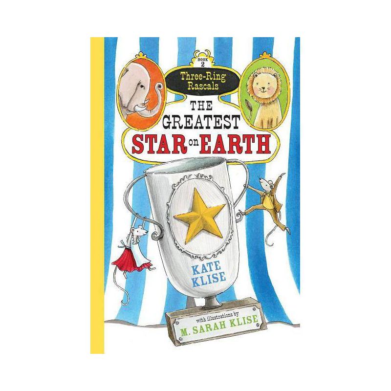 The Greatest Star on Earth - (Three-Ring Rascals) by  Kate Klise (Paperback), 1 of 2
