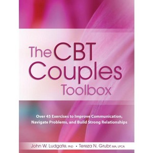 The CBT Couples Toolbox - by  John Ludgate & Tereza Grubr (Paperback) - 1 of 1