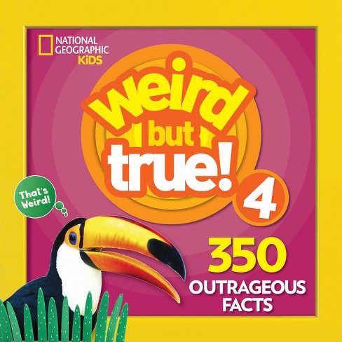 Weird But True! 4 - By National Geographic Kids (paperback) : Target