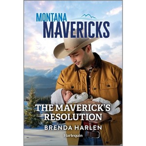 The Maverick's Resolution - (Montana Mavericks: The Trail to Tenacity) by  Brenda Harlen (Paperback) - 1 of 1