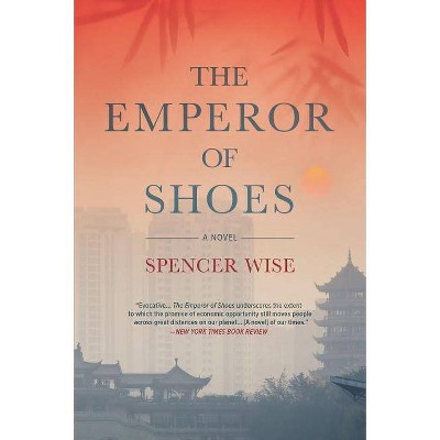 The Emperor of Shoes - by  Spencer Wise (Paperback)