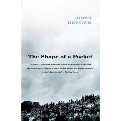 The Shape of a Pocket - (Vintage International) by  John Berger (Paperback)