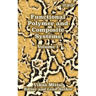 Functional Polymer and Composite Systems - by  Vikas Mittal (Hardcover)