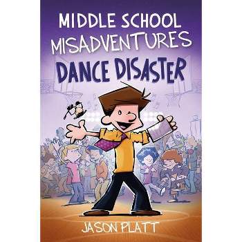 Middle School Misadventures: Dance Disaster, 3 - by Jason Platt