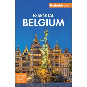 Fodor's Essential Belgium - (Full-Color Travel Guide) by  Fodor's Travel Guides (Paperback) - 1 of 1