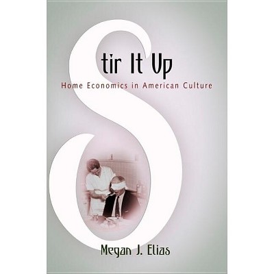 Stir It Up - by  Megan J Elias (Paperback)