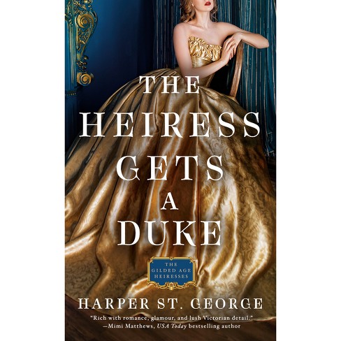 The Heiress Gets a Duke - (Gilded Age Heiresses) by  Harper St George (Paperback) - image 1 of 1