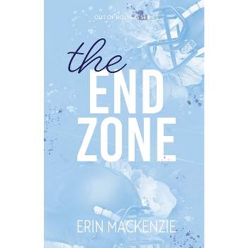 The End Zone - by  Erin MacKenzie (Paperback)