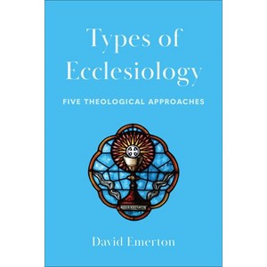 Types of Ecclesiology - by David Emerton - 1 of 1