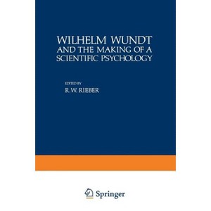 Wilhelm Wundt and the Making of a Scientific Psychology - (Path in Psychology) by  Robert Rieber (Paperback) - 1 of 1