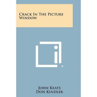 Crack in the Picture Window - by  John Keats (Paperback)