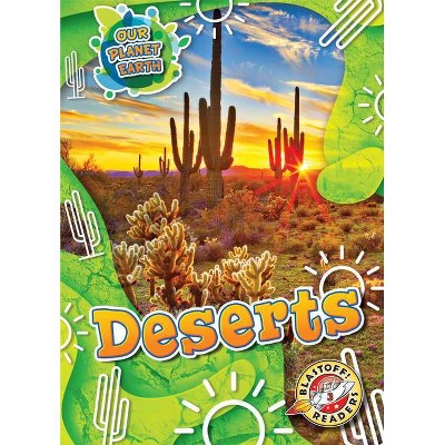 Deserts - (Our Planet Earth) by  Sara Green (Paperback)