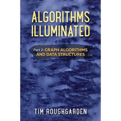 Algorithms Illuminated (Part 2) - by  Tim Roughgarden (Paperback)