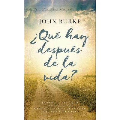 ¿Qué Hay Después de la Vida? - by  John Burke (Paperback)