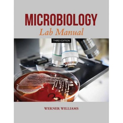 Microbiology Lab Manual - 3rd Edition by  Werner Williams (Paperback)