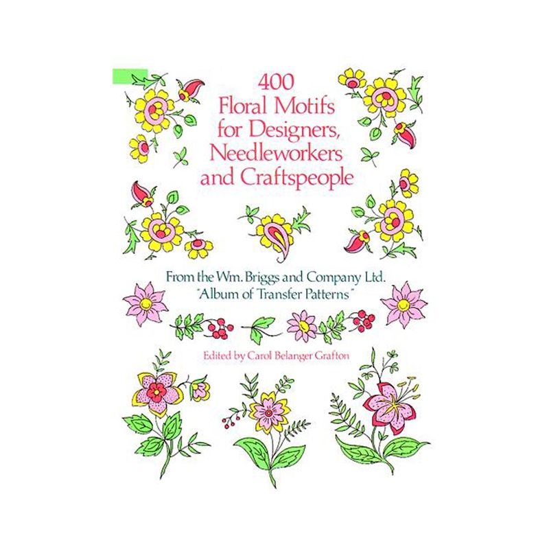 400 Floral Motifs for Designers, Needleworkers and Craftspeople - (Dover Pictorial Archive) by  Briggs & Co & William Briggs and Co Ltd (Paperback), 1 of 2