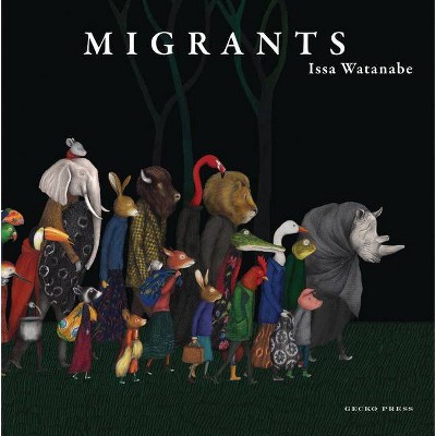 Migrants - by  Issa Watanabe (Hardcover)