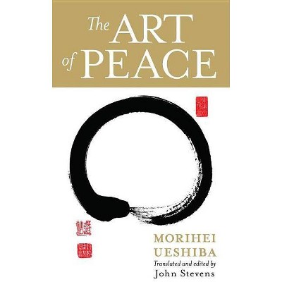 The Art of Peace - by  Morihei Ueshiba (Paperback)