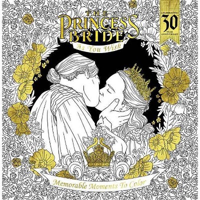  Princess Bride: As You Wish: Memorable Quotes to Color, The 09/26/2017 - by Rachel Curtis (Paperback) 