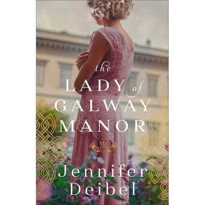 The Lady of Galway Manor - by Jennifer Deibel