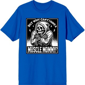 "But Why Can't I Have A Muscle Mommy?" Adult Crew Neck Short Sleeve Tee - 1 of 2