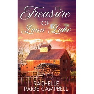 The Treasure of Loon Lake - by  Rachelle Paige Campbell (Paperback) - 1 of 1
