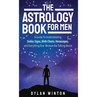 The Astrology Book for Men - by  Dylan Winton (Hardcover)