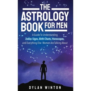 The Astrology Book for Men - by  Dylan Winton (Hardcover) - 1 of 1
