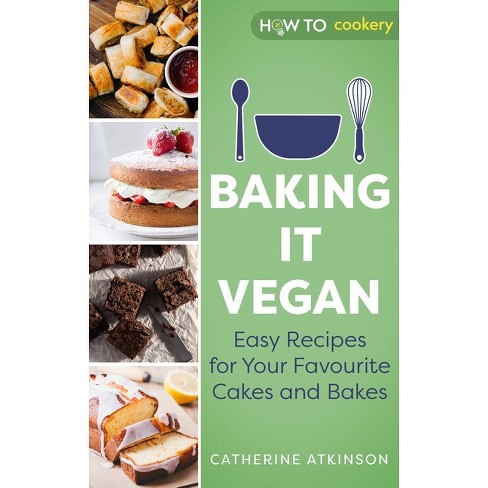 Baking It Vegan - By Catherine Atkinson (paperback) : Target
