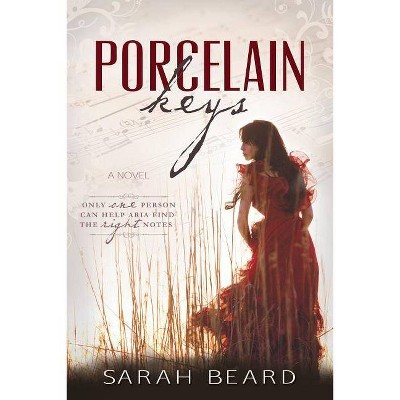 Porcelain Keys - by  Sarah Beard (Paperback)