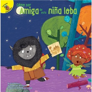 Cómo Ser Amiga de Esta Niña Lobo - (How to Be Friends) by  Erin Savory (Paperback) - 1 of 1
