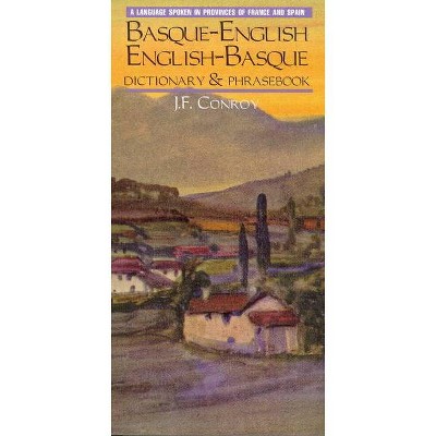 Basque-English/English-Basque Dictionary & Phrasebook - (Hippocrene Dictionary & Phrasebook) by  Joseph Conroy (Paperback)