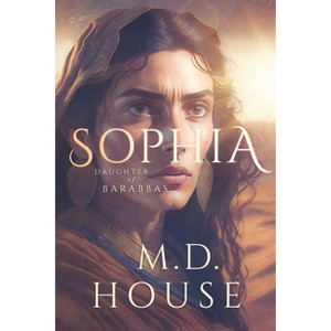 Sophia - (The Barabbas Trilogy) by  House (Paperback) - 1 of 1