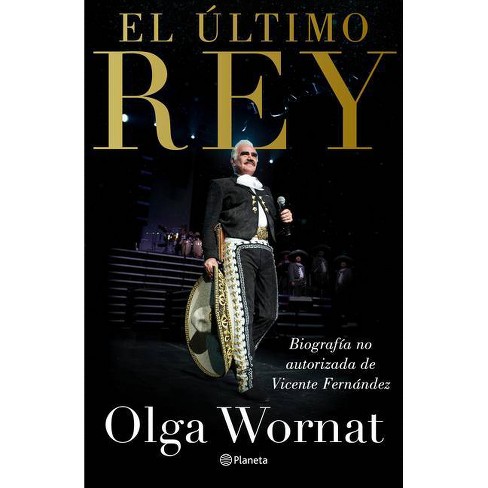 El Último Rey - by  Olga Wornat (Paperback) - image 1 of 1