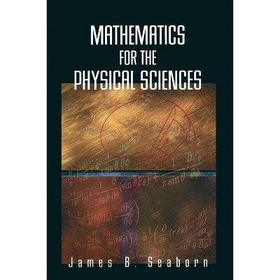 Mathematics for the Physical Sciences - by  James B Seaborn (Paperback)