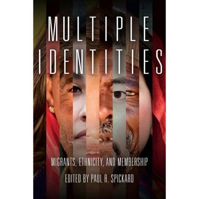 Multiple Identities - by  Paul R Spickard (Paperback)