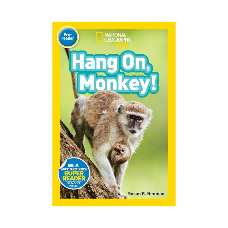 Hang On, Monkey! ( National Geographic Kids: Pre Reader) (Paperback) by Susan B. Neuman, 1 of 2