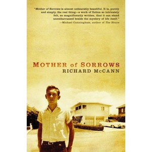 Mother of Sorrows - (Vintage Contemporaries) by  Richard McCann (Paperback) - 1 of 1