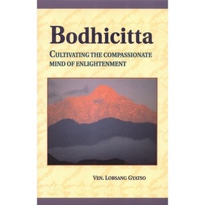 Bodhicitta - by  Lobsang Gyatso (Paperback) - 1 of 1