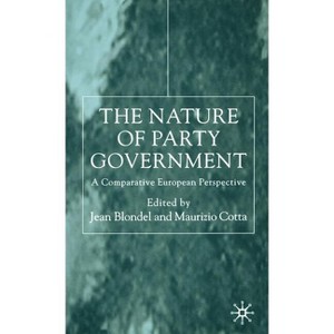 The Nature of Party Government - by  Jean Blondel (Hardcover) - 1 of 1