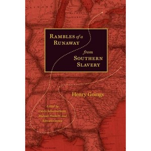 Rambles of a Runaway from Southern Slavery - (Carter G. Woodson Institute) by  Henry Goings (Paperback) - 1 of 1