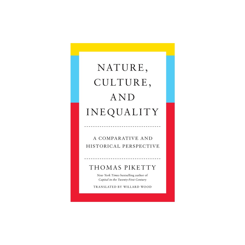 Nature, Culture, and Inequality - by Thomas Piketty (Hardcover)