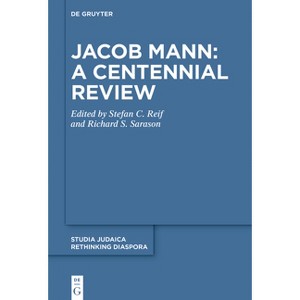 Jacob Mann: A Centennial Review - (Rethinking Diaspora) by  Stefan C Reif & Richard S Sarason (Hardcover) - 1 of 1