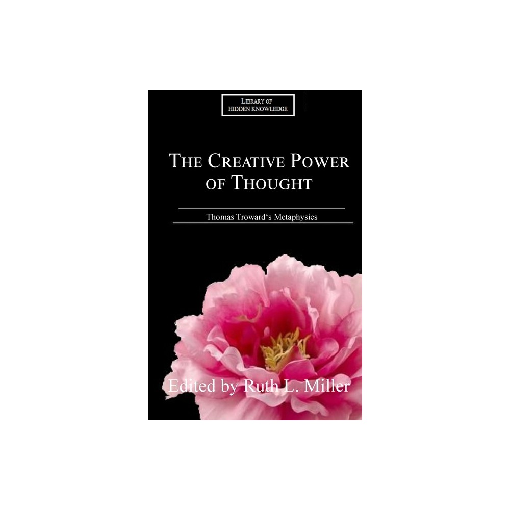 The Creative Power of Thought - by Ruth L Miller (Paperback)