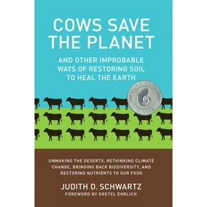 Cows Save the Planet - by  Judith D Schwartz (Paperback) - 1 of 1